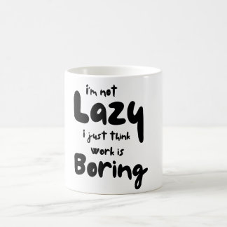 Funny I'm not lazy Coffee Mug