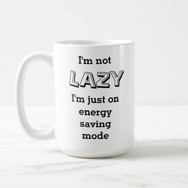 Funny I'm Not Lazy I'm on Energy Saving Mode Coffee Mug (Left)