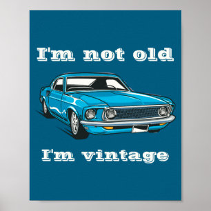 Funny Im Not Old Im Vintage Clic Blue Car  Poster
