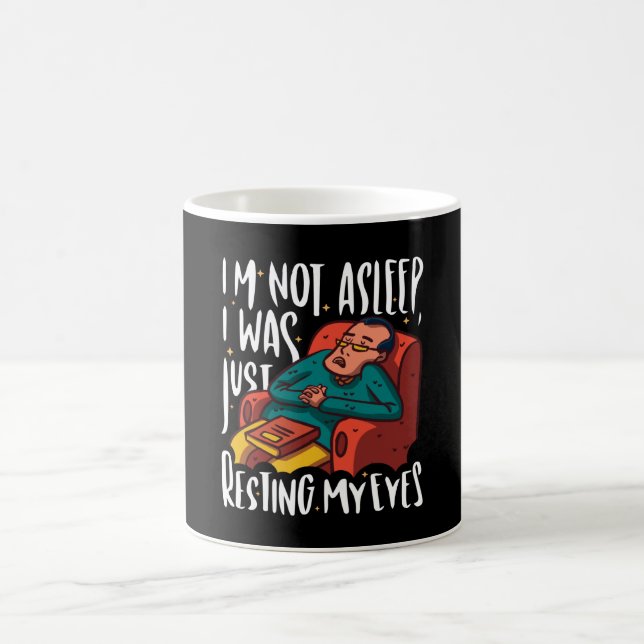 funny I'm not sleeping I was just resting my eyes Coffee Mug (Center)