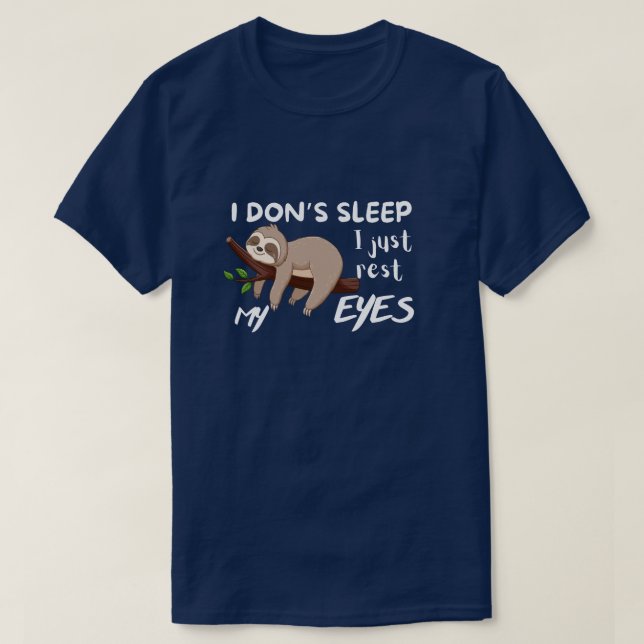 Funny "I'm Not Sleeping, Just Resting My Eyes" T-Shirt (Design Front)