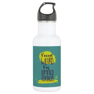 Funny I'm Not Weird I'm Limited Edition 532 Ml Water Bottle