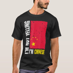 Funny I'm Not Yelling I'm Chinese China Flag T-Shirt