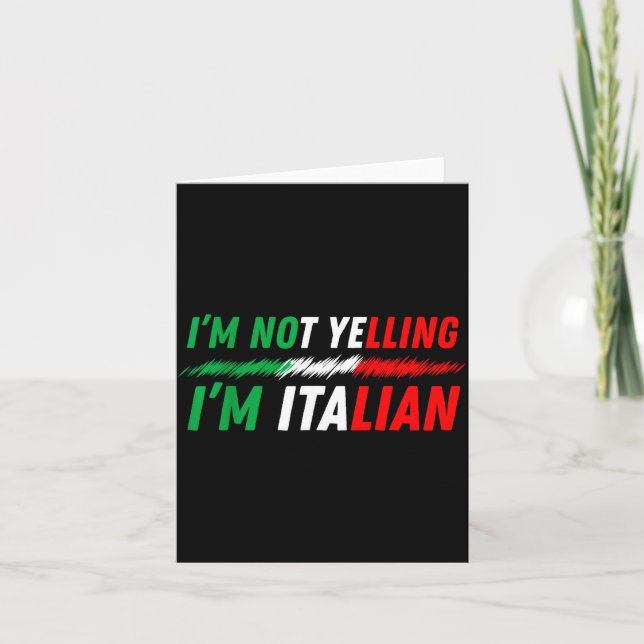 Funny I'm Not Yelling I'm Italian  Card (Front)