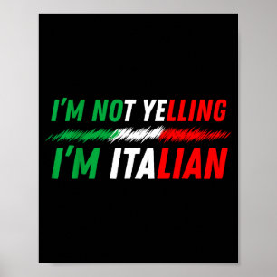 Funny I'm Not Yelling I'm Italian  Poster