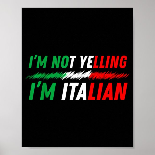 Funny I'm Not Yelling I'm Italian  Poster (Front)