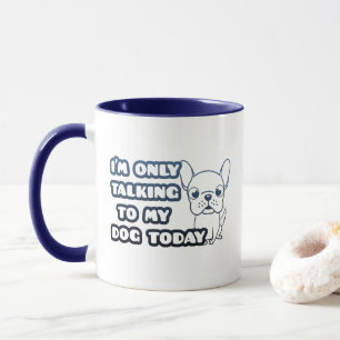 Funny I'm Only Talking to My Dog Typography Mug