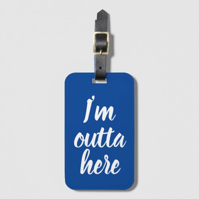 Funny I'm outta here Luggage Tag (Front Vertical)