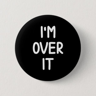 Funny, I'm Over It, Joke Sarcastic Family 2 Inch Round Button
