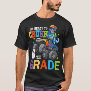 Funny I'm Ready To Crush 6th Grade Dinosaur Monste T-Shirt