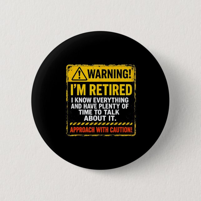 Funny I'm Retired Approach With Caution Men Dad Gr 2 Inch Round Button (Front)