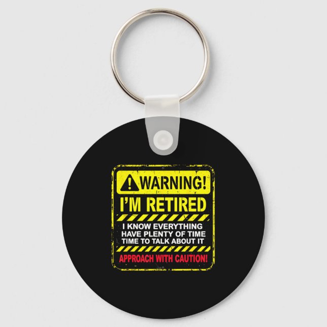 Funny I'm Retired Approach With Caution Men Dad Gr Keychain (Front)