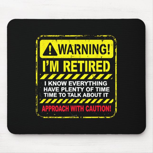 Funny I'm Retired Approach With Caution Men Dad Gr Mouse Pad (Front)