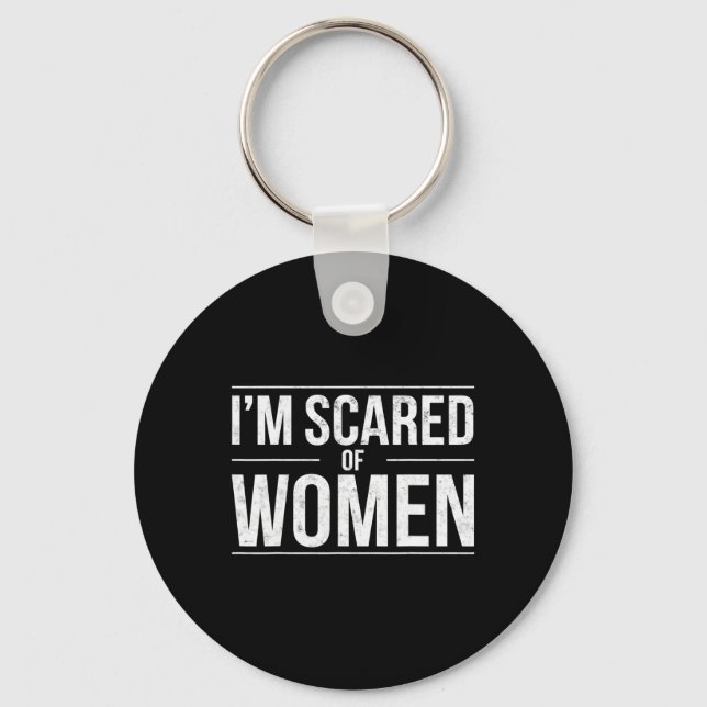 Funny I'm Scared Of Women Sarcasm Humour Gym Worko Keychain (Front)