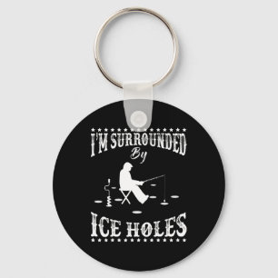 Funny I'm Surrounded By Ice Hole Ice Fishing Enthu Keychain