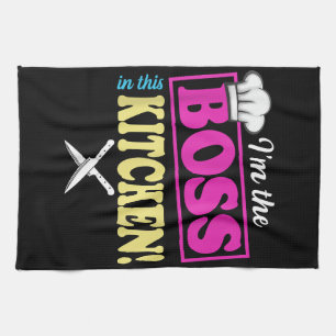 Funny Im The Boss In This Kitchen T-shirt Cooking Towel