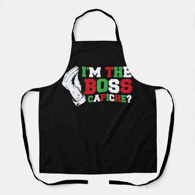 Funny I'm The Boss Italian Nonna Nonno Capiche Hum Apron (Front)