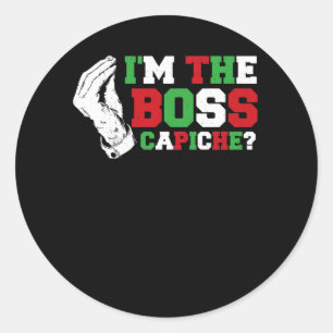 Funny I'm The Boss Italian Nonna Nonno Capiche Hum Classic Round Sticker