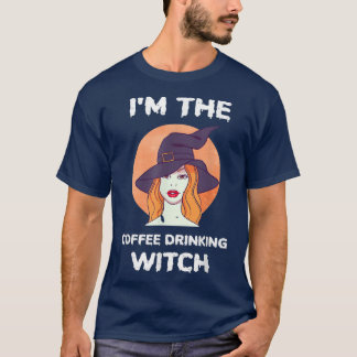Funny Im The Coffee Drinking Witch Halloween430043 T-Shirt