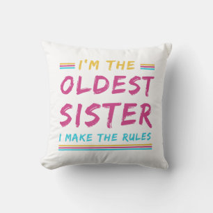Funny I'm The Oldest Sister I Make The Rules Throw Pillow