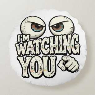 Funny "I'M WATCHING YOU" Retro Eyes & Pointing Fin Round Pillow