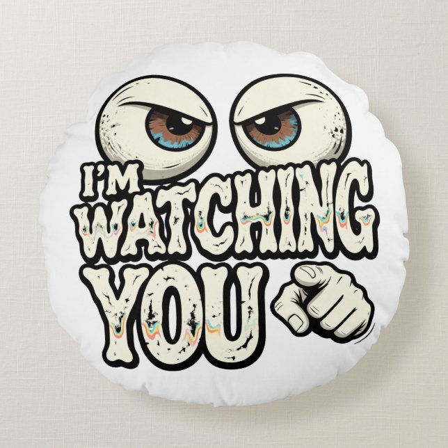 Funny "I'M WATCHING YOU" Retro Eyes & Pointing Fin Round Pillow (Front)