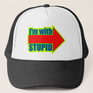 Funny I'm With Stupid T-shirts Gifts Trucker Hat