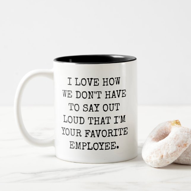 Funny I'm Your Favorite Employee Mug for Bosses (Avec donut)