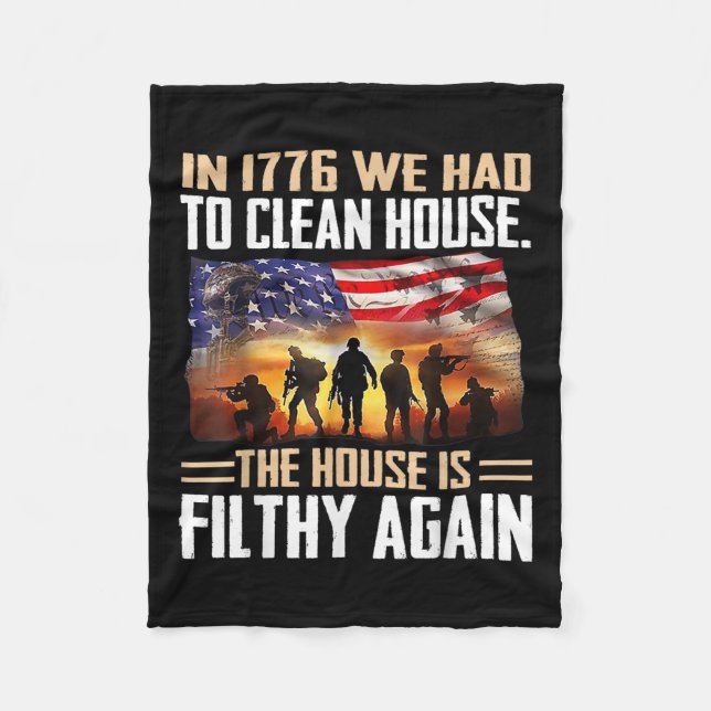 Funny In 1776 We Had To Clean House Tee Shirt - Un Fleece Blanket (Front)