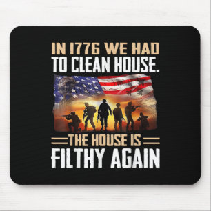 Funny In 1776 We Had To Clean House Tee Shirt - Un Mouse Pad