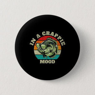 Funny In A Crappie Mood Retro Fishing Sarcastic Da 2 Inch Round Button