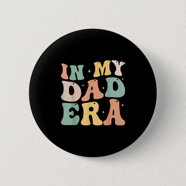 Funny In My Daddy Era Lover Groovy Retro Daddy Fat 2 Inch Round Button (Front)