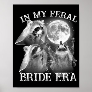 Funny In My Feral Bride Era 3 Raccoon Moon Howling Poster