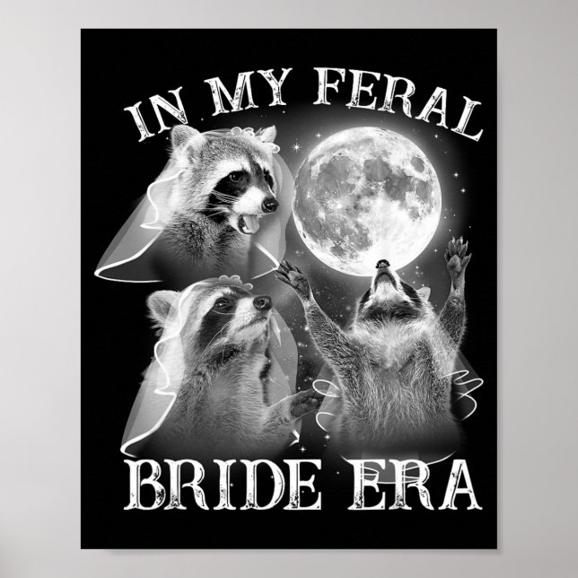 Funny In My Feral Bride Era 3 Raccoon Moon Howling Poster (Front)