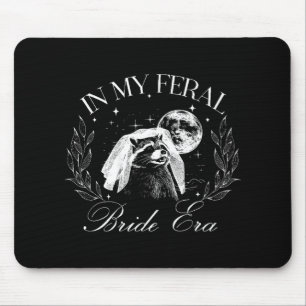 Funny In My Feral Bride Era Cute Bride Raccoon Mouse Pad