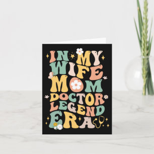 Funny In My Wife Mom Doctor Legend Era Groovy Doct Card