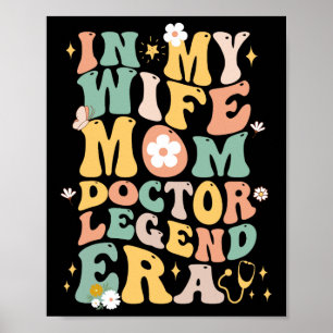 Funny In My Wife Mom Doctor Legend Era Groovy Doct Poster