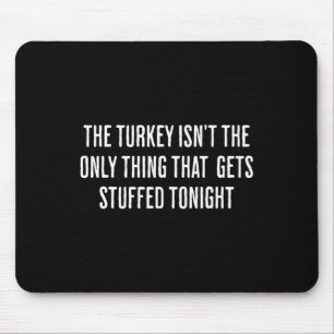 Funny Inappropriate Thanksgiving Adult  Mouse Pad