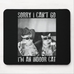 Funny Indoor Cat Meme Sorry I Can’t Go Retro Beer  Mouse Pad