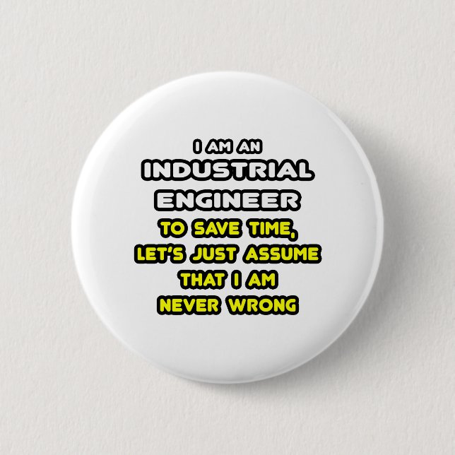 Funny Industrial Engineer T-Shirts and Gifts 2 Inch Round Button (Front)