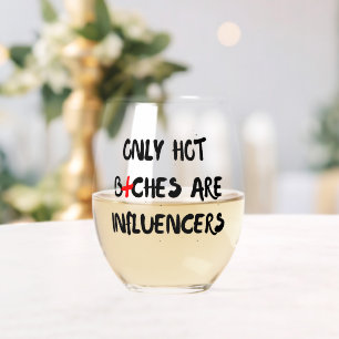 Funny Influencer Quote Wine Glass Home Decor