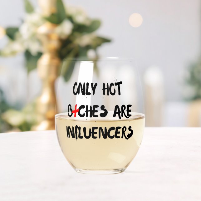 Funny Influencer Quote Wine Glass Home Decor (Insitu (Wedding))