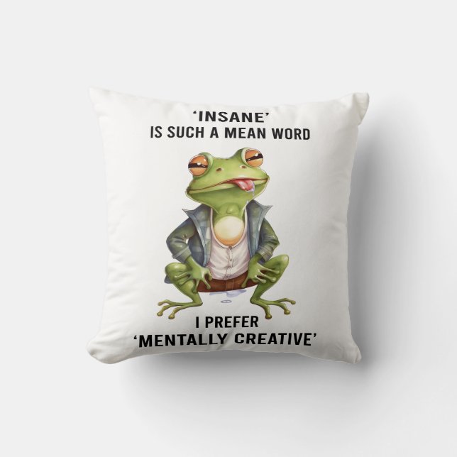 Funny Insane Frog Saying Throw Pillow (Front)