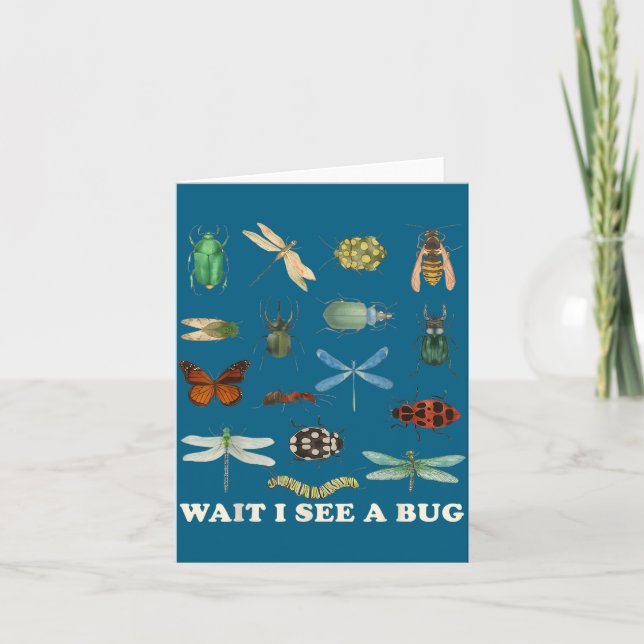 Funny Insect Quote Wait I See A Bug Idea  Card (Front)