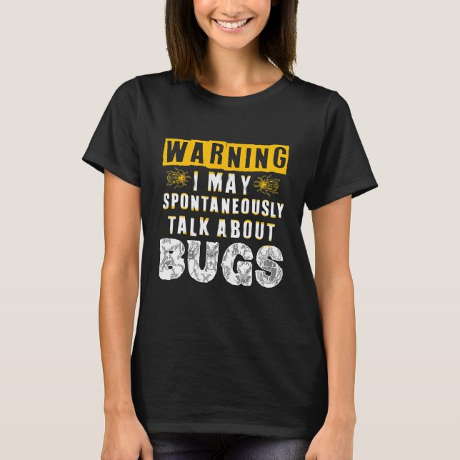 funny Insects talk warning cool Insect hunter bugs T-Shirt (Front)