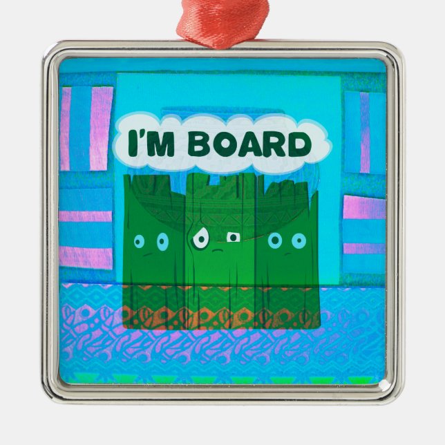 Funny Inspirational Graphic I Am bored Text Art Metal Ornament (Front)