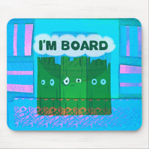 Funny Inspirational Graphic: I Am Bored Text Art Mouse Pad