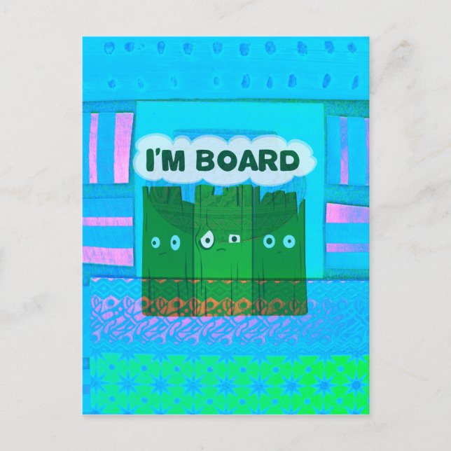 Funny Inspirational Graphic I Am bored Text Art Postcard (Front)