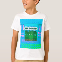 Funny Inspirational Graphic I Am bored Text Art