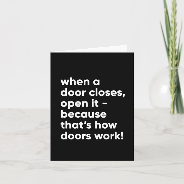 Funny Inspirational Quote in Black and White Card (Front)